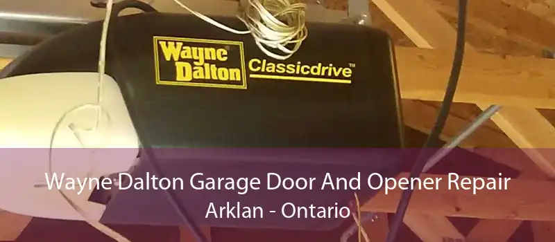 Wayne Dalton Garage Door And Opener Repair Arklan - Ontario
