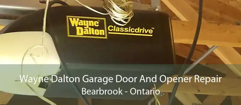 Wayne Dalton Garage Door And Opener Repair Bearbrook - Ontario