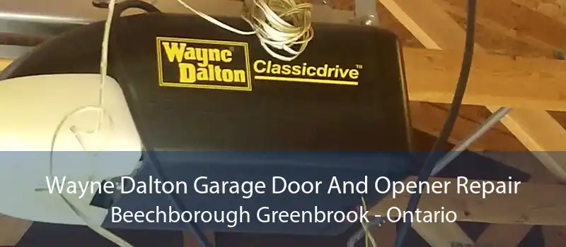 Wayne Dalton Garage Door And Opener Repair Beechborough Greenbrook - Ontario