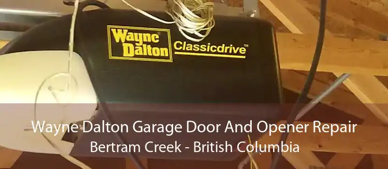 Wayne Dalton Garage Door And Opener Repair Bertram Creek - British Columbia