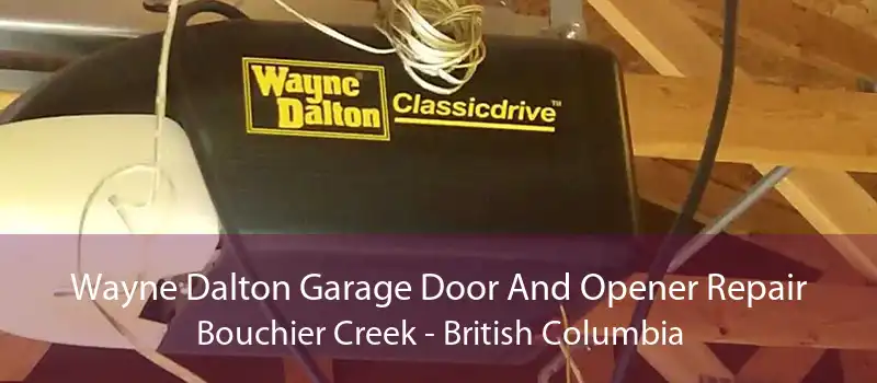 Wayne Dalton Garage Door And Opener Repair Bouchier Creek - British Columbia