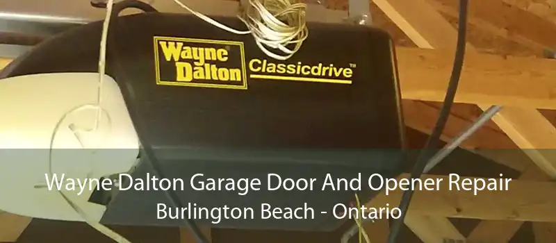 Wayne Dalton Garage Door And Opener Repair Burlington Beach - Ontario