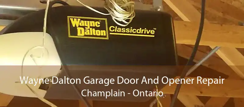 Wayne Dalton Garage Door And Opener Repair Champlain - Ontario