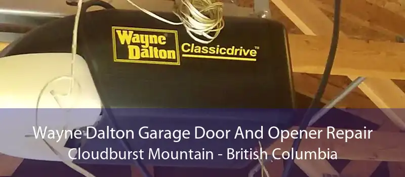 Wayne Dalton Garage Door And Opener Repair Cloudburst Mountain - British Columbia