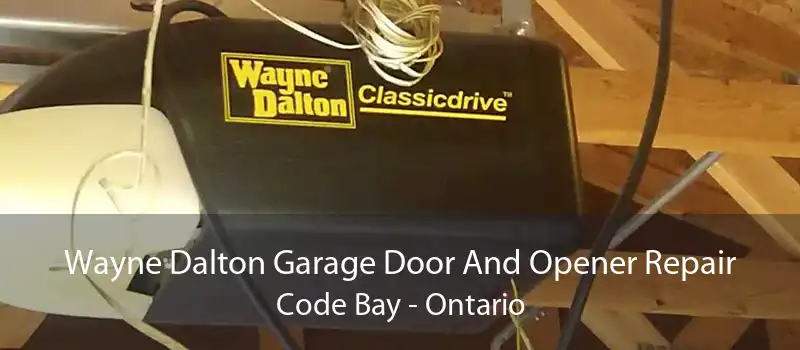Wayne Dalton Garage Door And Opener Repair Code Bay - Ontario