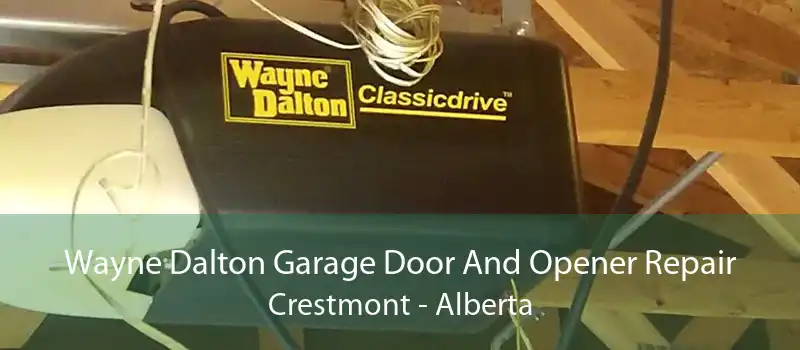 Wayne Dalton Garage Door And Opener Repair Crestmont - Alberta