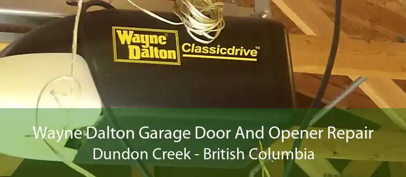 Wayne Dalton Garage Door And Opener Repair Dundon Creek - British Columbia