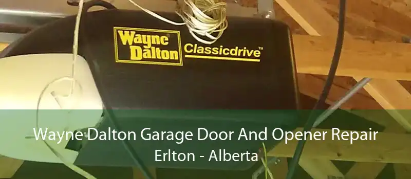 Wayne Dalton Garage Door And Opener Repair Erlton - Alberta