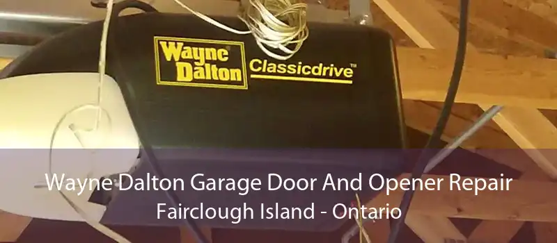 Wayne Dalton Garage Door And Opener Repair Fairclough Island - Ontario
