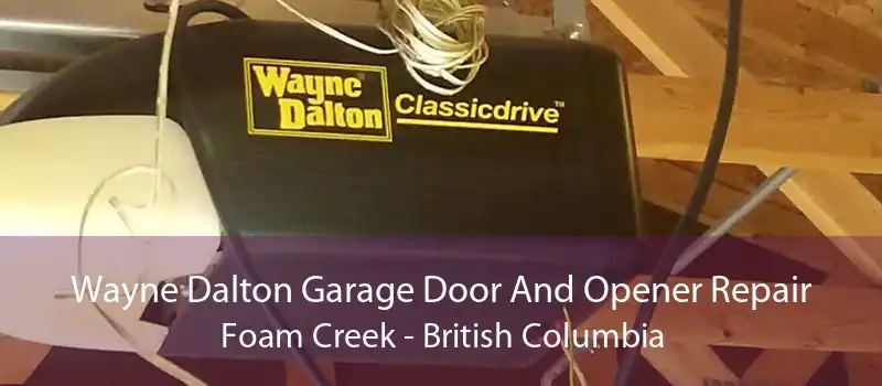 Wayne Dalton Garage Door And Opener Repair Foam Creek - British Columbia