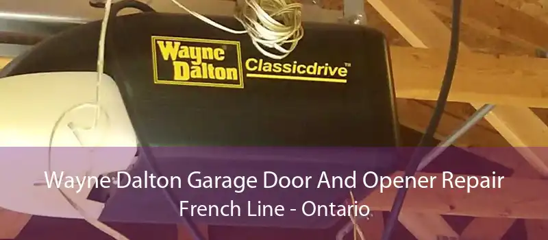 Wayne Dalton Garage Door And Opener Repair French Line - Ontario