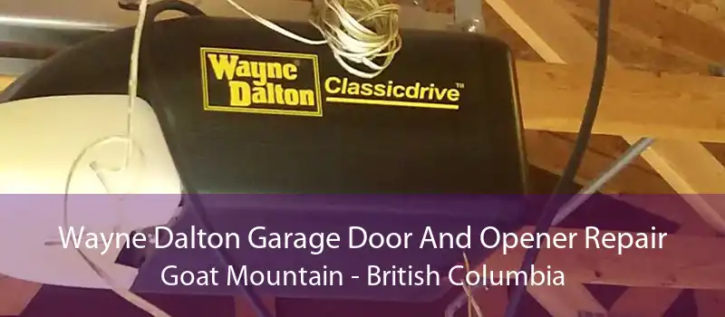 Wayne Dalton Garage Door And Opener Repair Goat Mountain - British Columbia