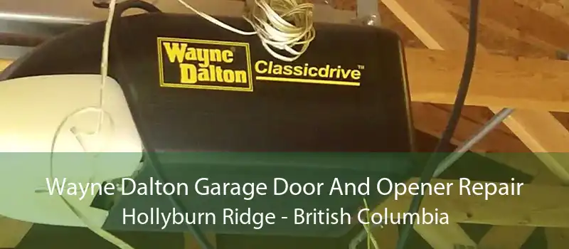 Wayne Dalton Garage Door And Opener Repair Hollyburn Ridge - British Columbia