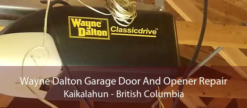 Wayne Dalton Garage Door And Opener Repair Kaikalahun - British Columbia