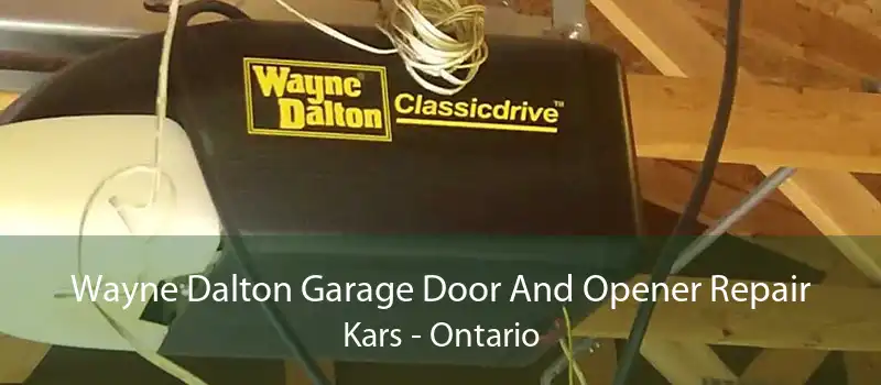 Wayne Dalton Garage Door And Opener Repair Kars - Ontario