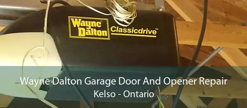 Wayne Dalton Garage Door And Opener Repair Kelso - Ontario