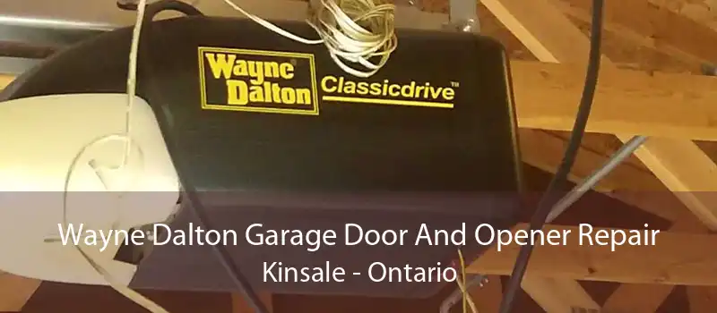 Wayne Dalton Garage Door And Opener Repair Kinsale - Ontario
