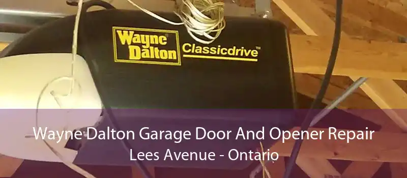 Wayne Dalton Garage Door And Opener Repair Lees Avenue - Ontario