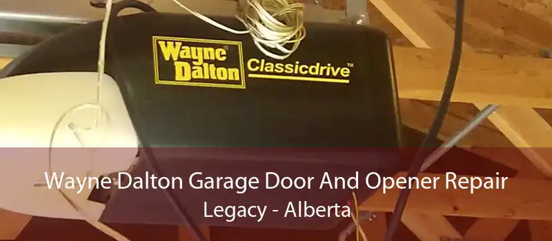 Wayne Dalton Garage Door And Opener Repair Legacy - Alberta