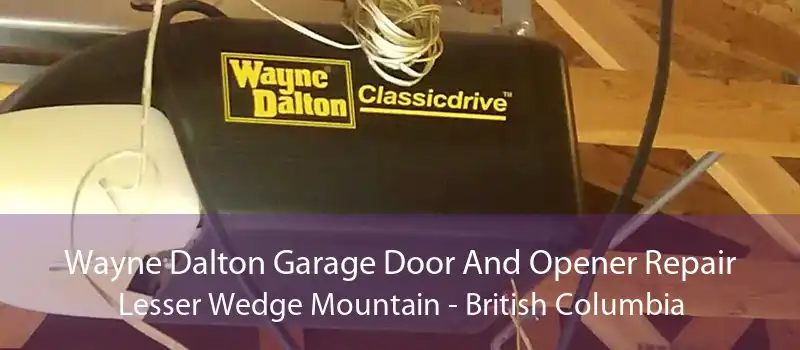 Wayne Dalton Garage Door And Opener Repair Lesser Wedge Mountain - British Columbia