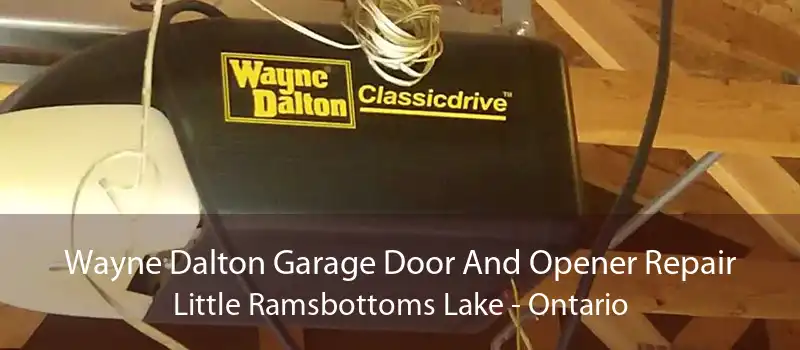 Wayne Dalton Garage Door And Opener Repair Little Ramsbottoms Lake - Ontario