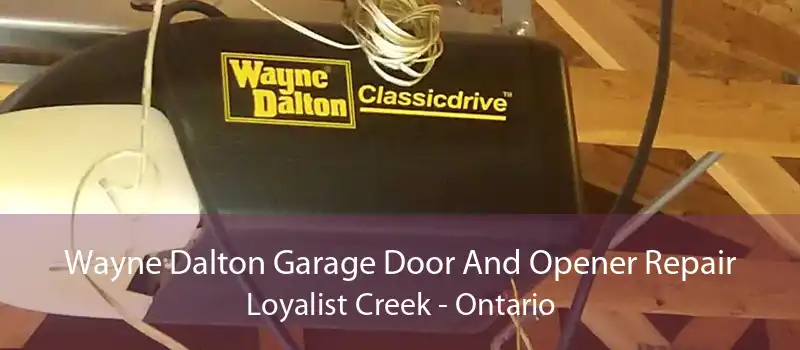 Wayne Dalton Garage Door And Opener Repair Loyalist Creek - Ontario