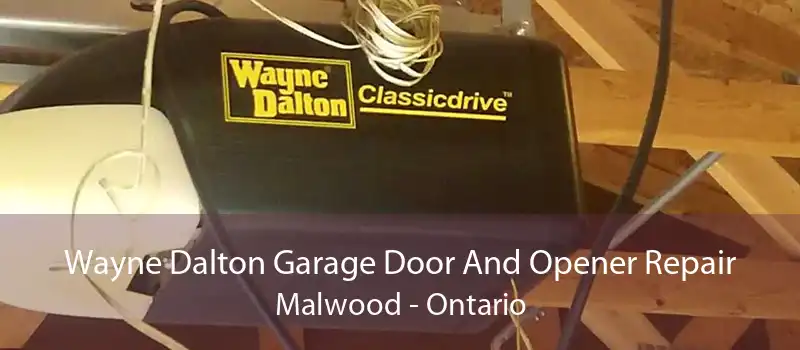 Wayne Dalton Garage Door And Opener Repair Malwood - Ontario
