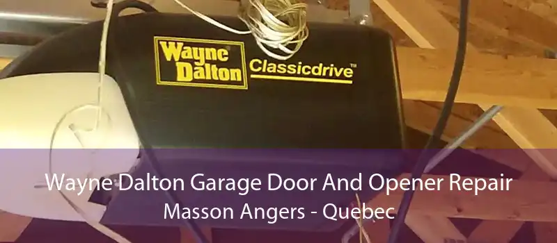 Wayne Dalton Garage Door And Opener Repair Masson Angers - Quebec