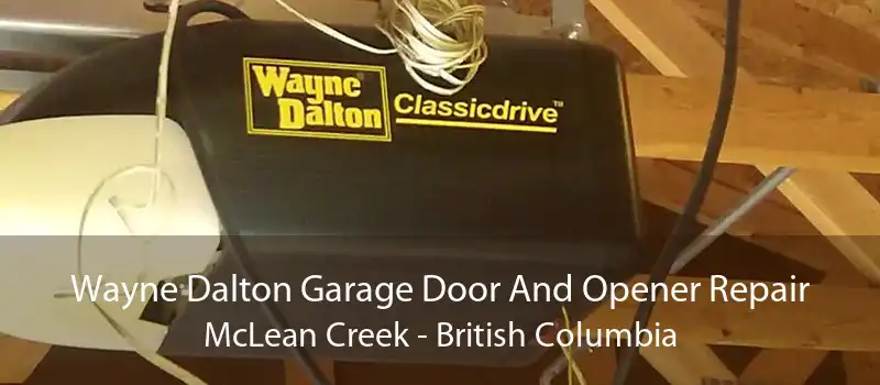 Wayne Dalton Garage Door And Opener Repair McLean Creek - British Columbia