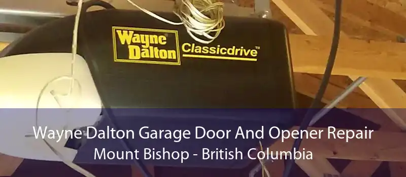 Wayne Dalton Garage Door And Opener Repair Mount Bishop - British Columbia