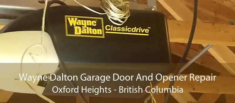 Wayne Dalton Garage Door And Opener Repair Oxford Heights - British Columbia