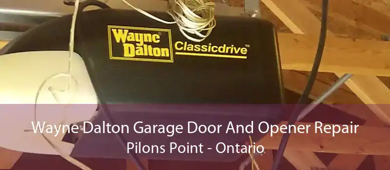 Wayne Dalton Garage Door And Opener Repair Pilons Point - Ontario