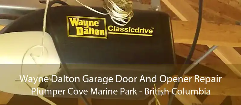 Wayne Dalton Garage Door And Opener Repair Plumper Cove Marine Park - British Columbia