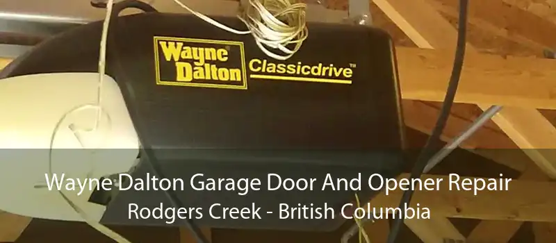 Wayne Dalton Garage Door And Opener Repair Rodgers Creek - British Columbia