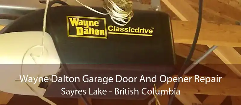 Wayne Dalton Garage Door And Opener Repair Sayres Lake - British Columbia