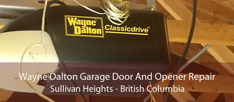 Wayne Dalton Garage Door And Opener Repair Sullivan Heights - British Columbia