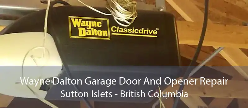 Wayne Dalton Garage Door And Opener Repair Sutton Islets - British Columbia
