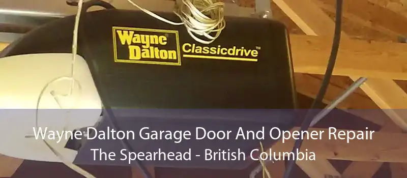 Wayne Dalton Garage Door And Opener Repair The Spearhead - British Columbia