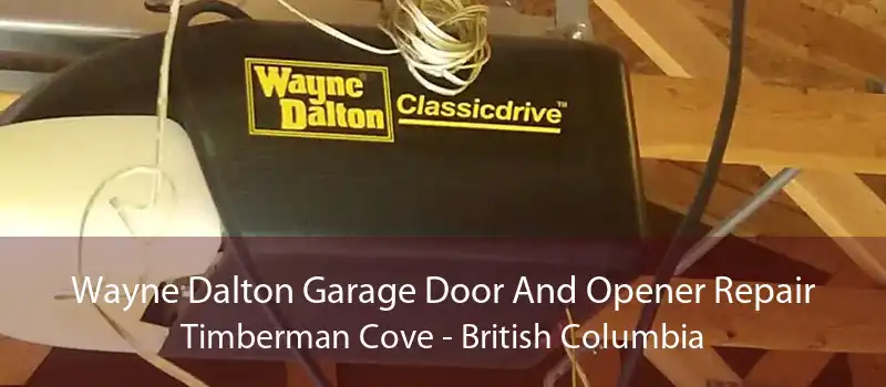 Wayne Dalton Garage Door And Opener Repair Timberman Cove - British Columbia