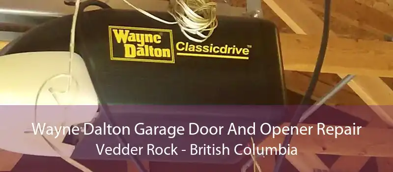 Wayne Dalton Garage Door And Opener Repair Vedder Rock - British Columbia
