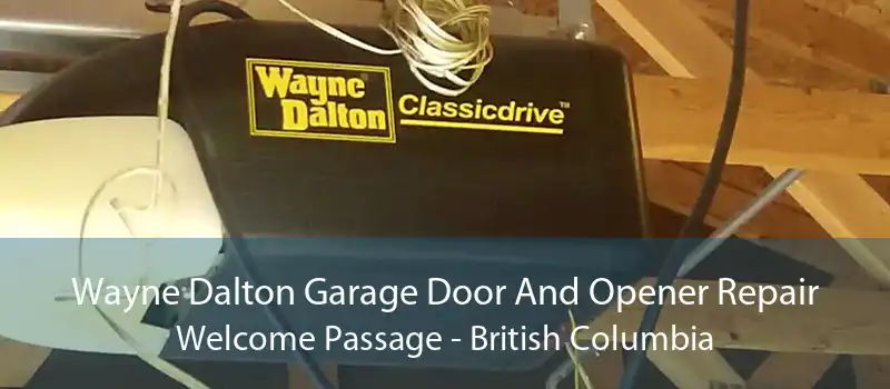 Wayne Dalton Garage Door And Opener Repair Welcome Passage - British Columbia
