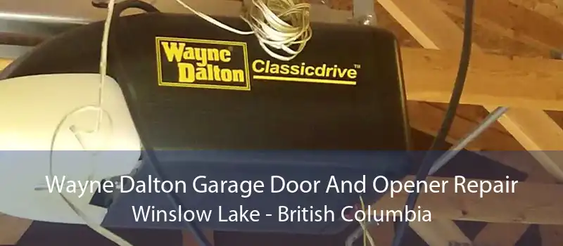 Wayne Dalton Garage Door And Opener Repair Winslow Lake - British Columbia